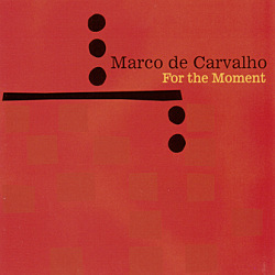 Marco de Carvalho: For the Moment